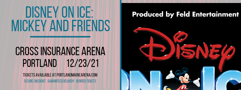 Disney On Ice: Mickey and Friends at Cross Insurance Arena