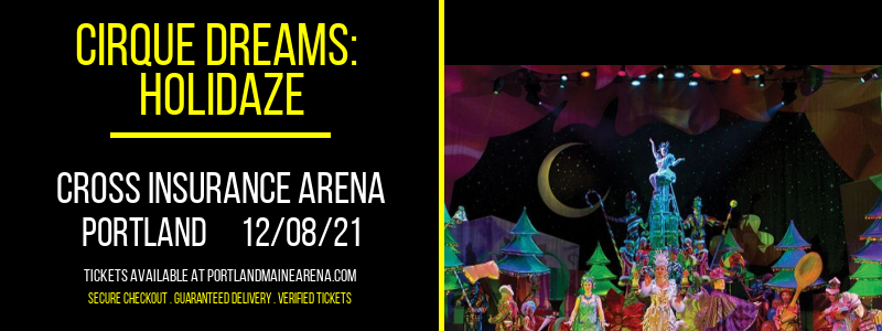 Cirque Dreams: Holidaze at Cross Insurance Arena