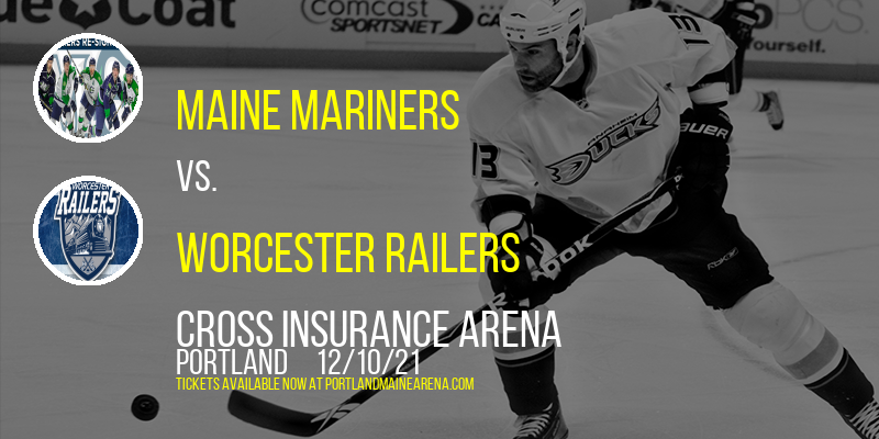 Maine Mariners vs. Worcester Railers at Cross Insurance Arena tickets Maine Mariners vs. Worcester Railers at Cross Insurance Arena