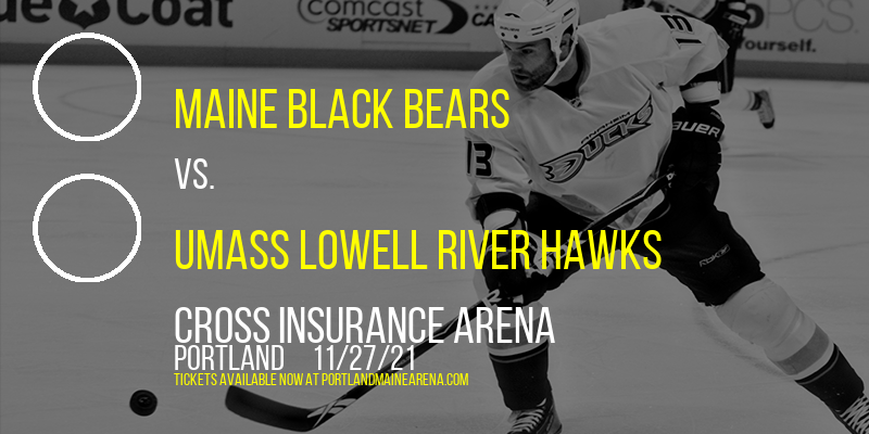 Maine Black Bears vs. UMass Lowell River Hawks at Cross Insurance Arena tickets Maine Black Bears vs. UMass Lowell River Hawks at Cross Insurance Arena