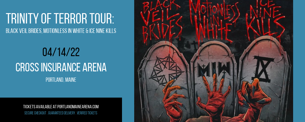 Trinity Of Terror Tour: Black Veil Brides, Motionless In White & Ice Nine Kills at Cross Insurance Arena