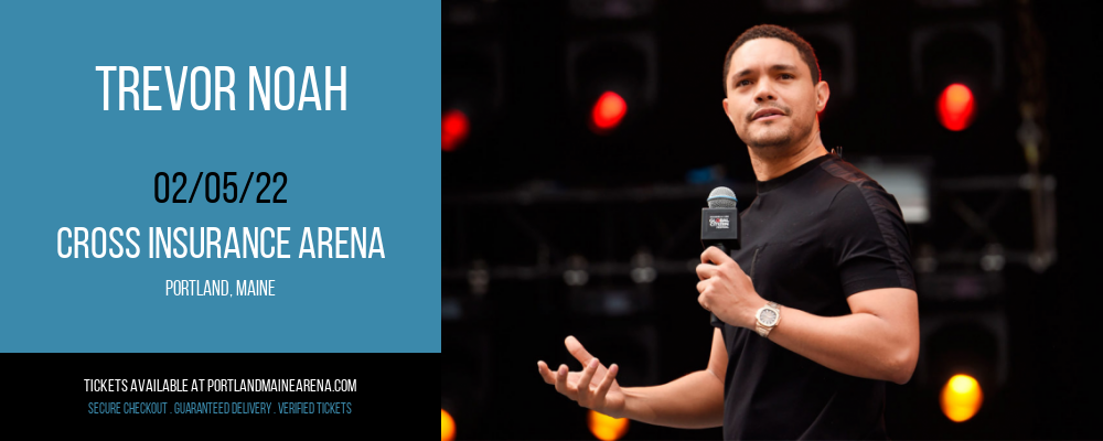 Trevor Noah [CANCELLED] at Cross Insurance Arena