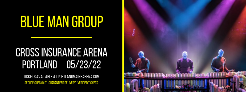 Blue Man Group at Cross Insurance Arena tickets Blue Man Group at Cross Insurance Arena