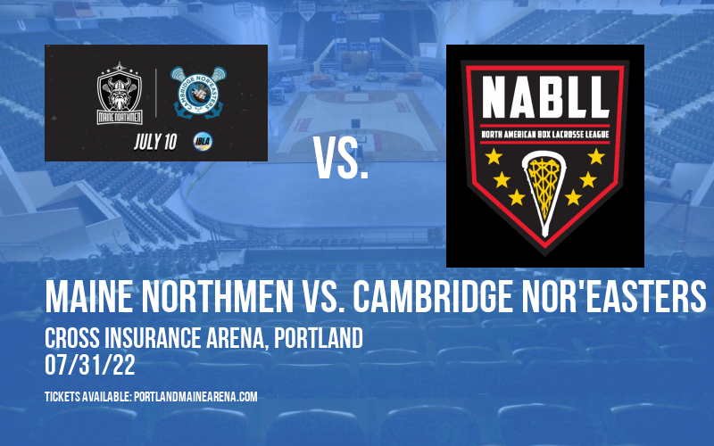 Maine Northmen vs. Cambridge Nor'easters at Cross Insurance Arena tickets Maine Northmen vs. Cambridge Nor'easters at Cross Insurance Arena