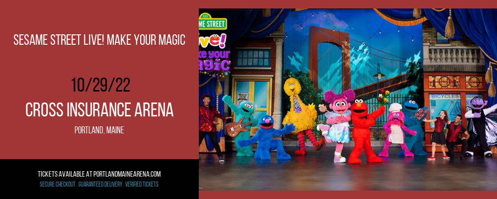 Sesame Street Live! Make Your Magic at Cross Insurance Arena tickets Sesame Street Live! Make Your Magic at Cross Insurance Arena