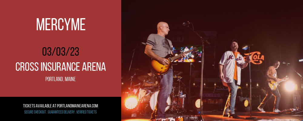 MercyMe at Cross Insurance Arena tickets MercyMe at Cross Insurance Arena