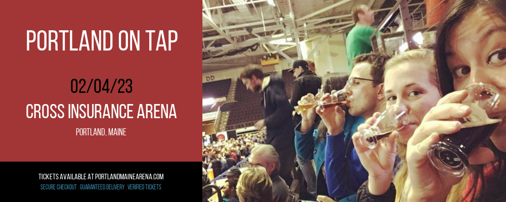 Portland On Tap at Cross Insurance Arena