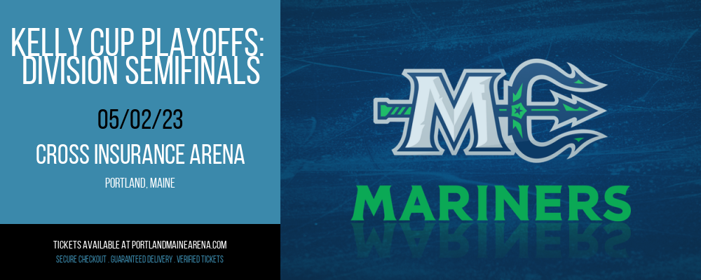 Kelly Cup Playoffs: Division Semifinals: Maine Mariners vs. TBD [CANCELLED] at Cross Insurance Arena