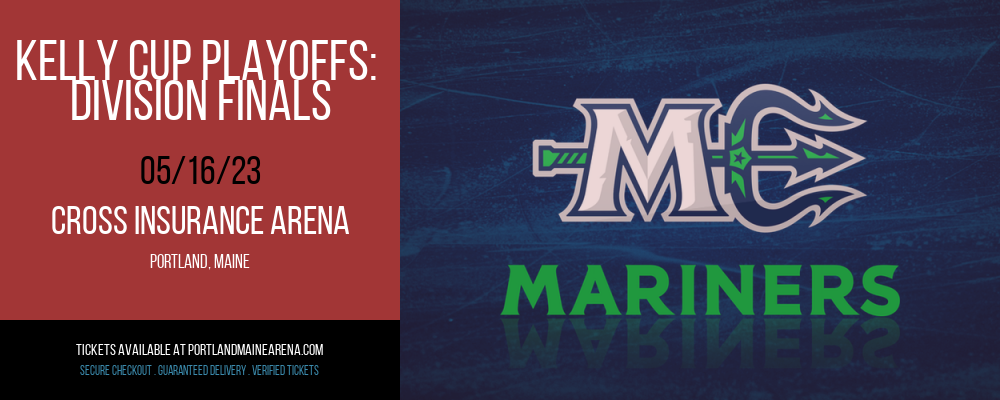 Kelly Cup Playoffs: Division Finals: Maine Mariners vs. TBD [CANCELLED] at Cross Insurance Arena