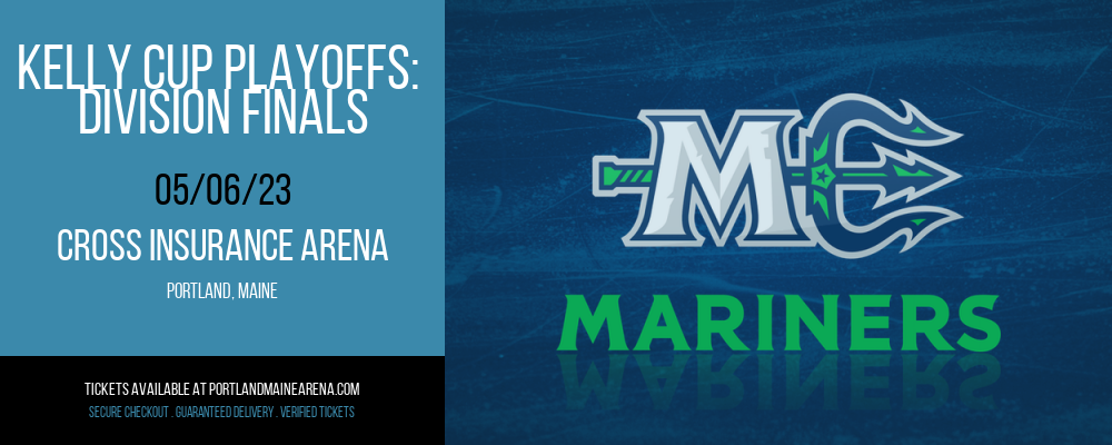 Kelly Cup Playoffs: Division Finals: Maine Mariners vs. TBD [CANCELLED] at Cross Insurance Arena