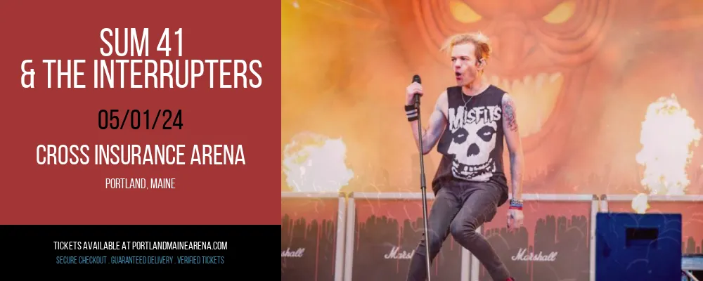Sum 41 & The Interrupters at Cross Insurance Arena