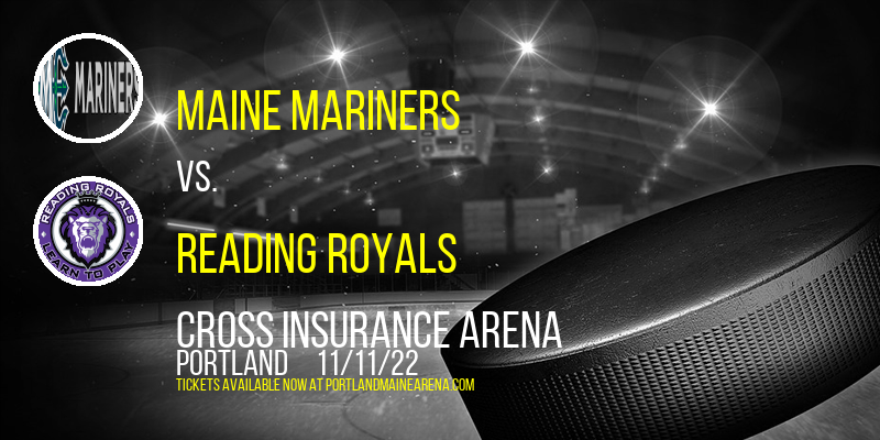 Maine Mariners vs. Reading Royals at Cross Insurance Arena tickets Maine Mariners vs. Reading Royals at Cross Insurance Arena