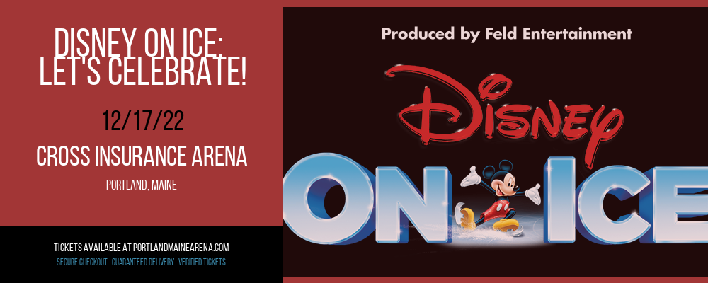 Disney On Ice: Let's Celebrate! at Cross Insurance Arena