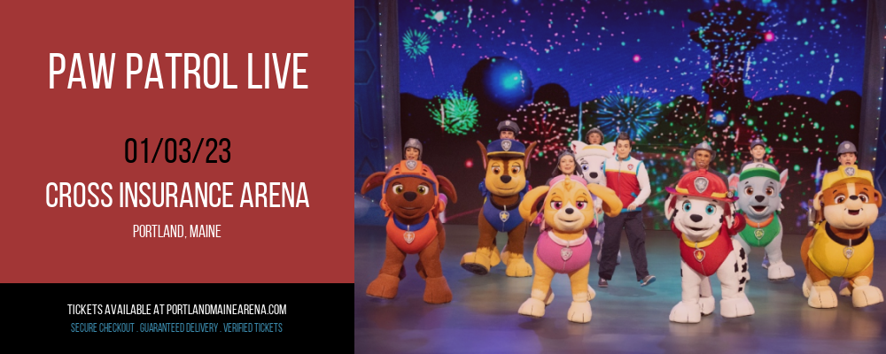 PAW Patrol Live at Cross Insurance Arena tickets PAW Patrol Live at Cross Insurance Arena