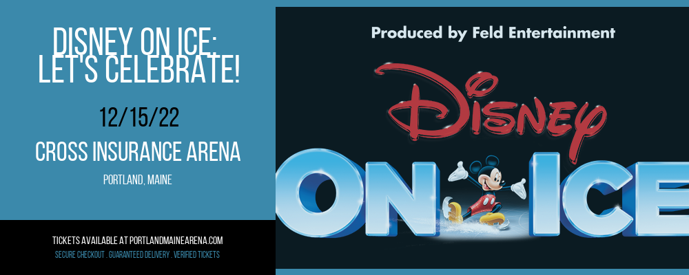Disney On Ice: Let's Celebrate! at Cross Insurance Arena tickets Disney On Ice: Let's Celebrate! at Cross Insurance Arena