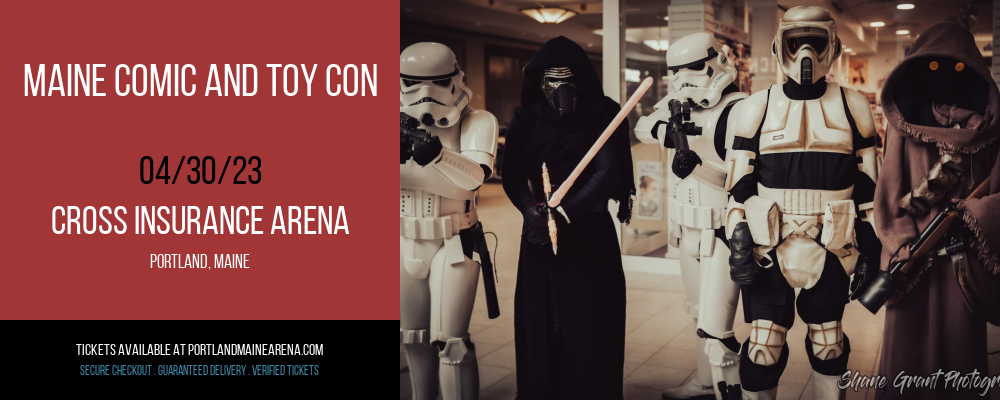 Maine Comic and Toy Con at Cross Insurance Arena tickets Maine Comic and Toy Con at Cross Insurance Arena